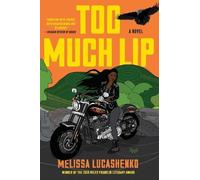 Too Much Lip: A Novel