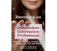 Melissa M. Powell Becoming an Independent Information Professional (Tascabile)