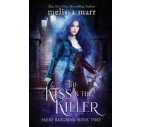 Melissa Marr The Kiss & the Killer (Tascabile)
