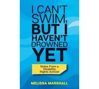 Melissa Marshal I Can't Swim, But I Haven't Drowned Yet Notes From a (Tascabile)
