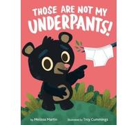 Melissa Martin Troy Cummings Those Are Not My Underpants (Copertina rigida)