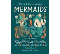 Melissa Maxwell The Little Encyclopedia of Mermaids (Copertina rigida)
