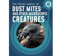 Melissa Mayer The Micro World of Dust Mites and Other Microscopic Cr (Tascabile)
