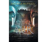 Melissa McPhail Paths of Alir (Copertina rigida) Pattern of Shadow and Light