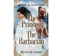 Melissa McTerna Marked for Each Other - The Princess and The Barbari (Tascabile)