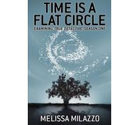 Melissa Milazzo Time is a Flat Circle (Tascabile)