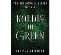Melissa Mitchell Koldis the Green (Copertina rigida) Dragonwall