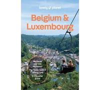 Lonely Planet Belgium & Luxembourg: Plan the Trip of a Lifetime | Detailed Itineraries & Maps | Insider Tips | Covers : Brussels, Ghent, Bruges, Antwerp, Wallonia and more