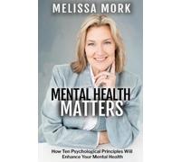 Melissa Mork Mental Health Matters (Tascabile)