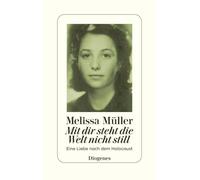 Melissa Mü Mit dir steht die Welt nicht still: Eine Lieb (Copertina rigida)