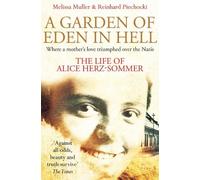 Melissa Muller Reinhar A Garden of Eden in Hell: The Life of Alice (Tascabile)
