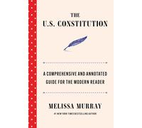 Melissa Murray The U.S. Constitution: A Comprehensive and Annotated (Tascabile)