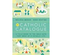 Melissa Musick Anna Keating The Catholic Catalogue (Tascabile)