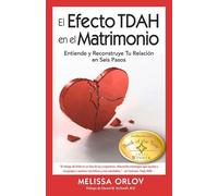 Melissa Orlov The El Efecto TDAH en el Matrimonio (Tascabile)
