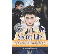 Melissa P Muldoon The Secret Life of Sofonisba Anguissola (Copertina rigida)
