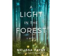 Melissa Payne A Light in the Forest (Tascabile)