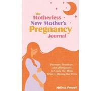 Melissa Pennel The Motherless New Mother's Pregnancy Journal (Copertina rigida)