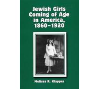 Melissa R. Klapper Jewish Girls Coming of Age in America, 1860-1920 (Tascabile)