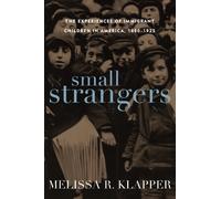 Melissa R. Klapper Small Strangers (Copertina rigida) American Childhoods Series