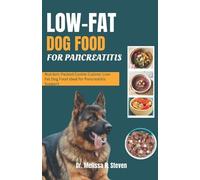 Melissa R Steven Low Fat Dog Food for Pancreatitis (Tascabile)