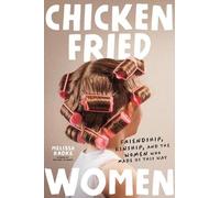 Melissa Radke Chicken-Fried Women (Copertina rigida)