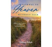 Melissa Ralph Pathway to Heaven Without Fear (Tascabile)
