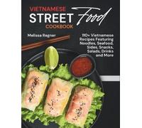 Melissa Regner Vietnamese Street Food Cookbook (Tascabile)