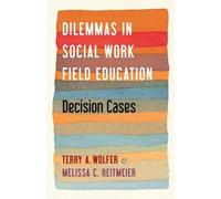 Melissa Reitmeier Terry A. Wol Dilemmas in Social Work Field Educat (Tascabile)