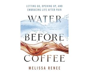 Melissa Renee Water Before Coffee (Tascabile)