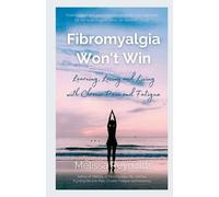 Melissa Reynolds Fibromyalgia Won't Win (Tascabile)