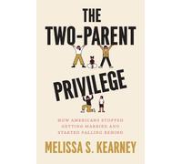 Melissa S. Kearney The Two-Parent Privilege (Copertina rigida)
