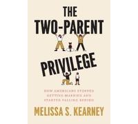 Melissa S Kearney The Two-Parent Privilege (Tascabile)