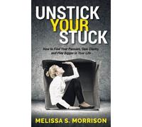 Melissa S. Morrison Unstick your Stuck (Tascabile)