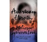 Melissa Scrivner Love American Heroin (Copertina rigida) Lola Vasquez Novels