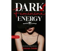Melissa Smith Dark Feminine Energy (Tascabile)