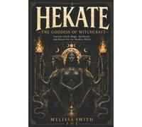 Melissa Smith Hekate the Goddess of Witchcraft (Tascabile)