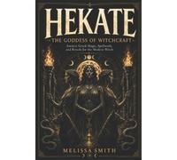 Melissa Smith Hekate the Goddess of Witchcraft (Tascabile)
