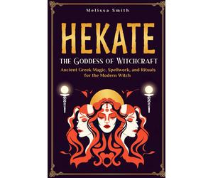Melissa Smith Hekate the Goddess of Witchcraft (Tascabile)