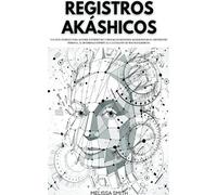 Melissa Smith REGISTROS AKÁSHICOS Una guía completa para acceder, in (Tascabile)
