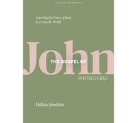 Melissa Spoelstra Gospel Of John - Teen Girls' Bible Study Book, The (Tascabile)