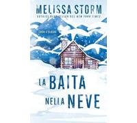 Melissa Storm La baita nella neve (Tascabile) Cuori d'Alaska