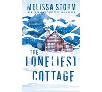 Melissa Storm The Loneliest Cottage (Tascabile) Alaskan Hearts