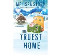 Melissa Storm The Truest Home (Tascabile) Alaskan Hearts