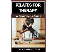 Melissa Stotler Pilates for Therapy (Tascabile)