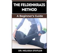 Melissa Stotler The Feldenkrais Method (Tascabile)