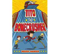 Melissa Thomson Tito the Bonecrusher (Tascabile)