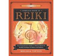 Melissa Tipton Llewellyn’s Complete Book of Reiki (Tascabile)