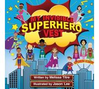 Melissa Titre My Invisible Superhero Vest (Tascabile)