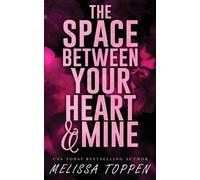 Melissa Toppen The Space Between Your Heart & Mine (Tascabile)