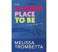 Melissa Trombetta The Summer Place to Be (Tascabile)